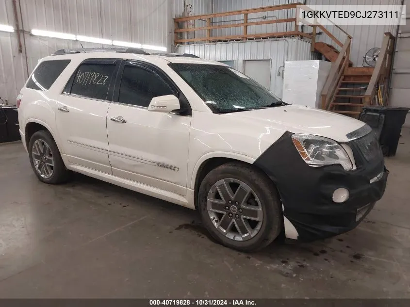 2012 GMC Acadia Denali VIN: 1GKKVTED9CJ273111 Lot: 40719828