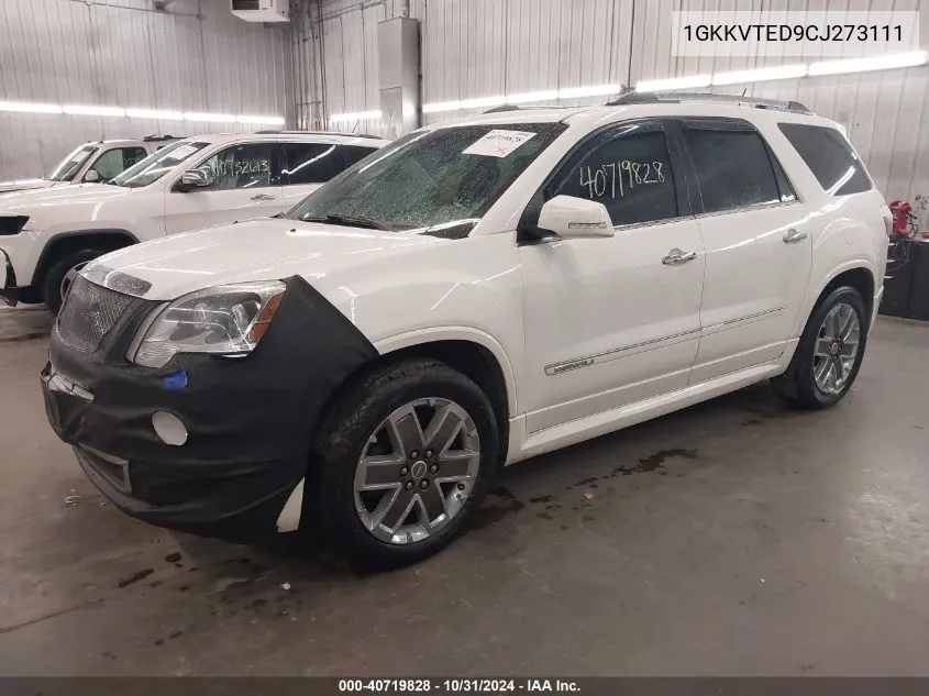 2012 GMC Acadia Denali VIN: 1GKKVTED9CJ273111 Lot: 40719828