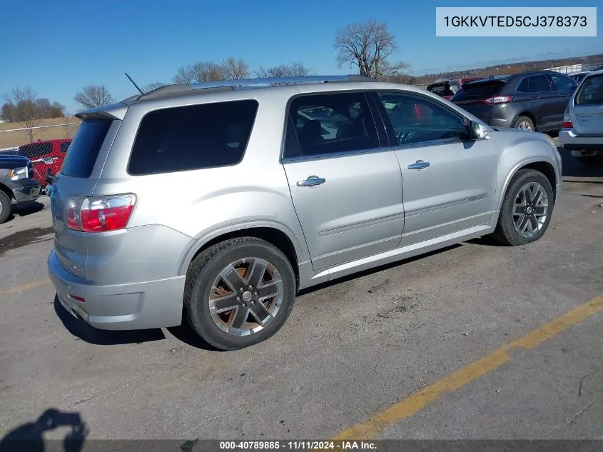 2012 GMC Acadia Denali VIN: 1GKKVTED5CJ378373 Lot: 40789885