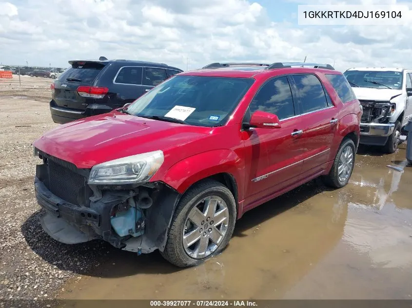 2013 GMC Acadia Denali VIN: 1GKKRTKD4DJ169104 Lot: 39927077