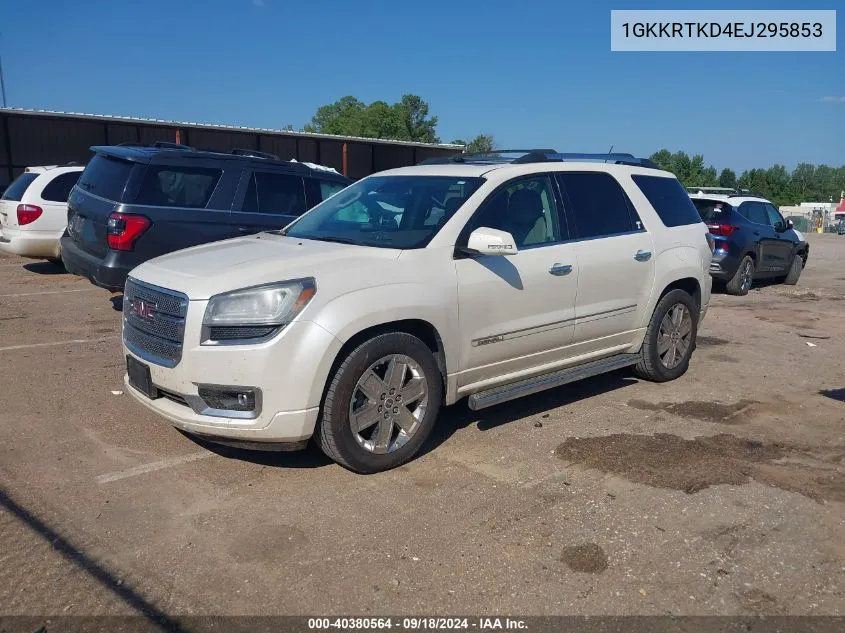 2014 GMC Acadia Denali VIN: 1GKKRTKD4EJ295853 Lot: 40380564