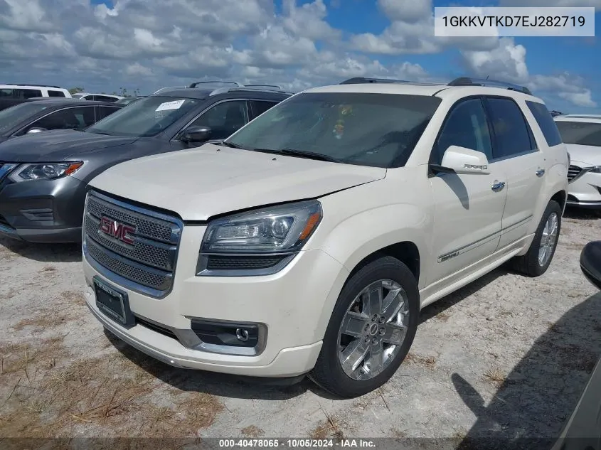 2014 GMC Acadia Denali VIN: 1GKKVTKD7EJ282719 Lot: 40478065