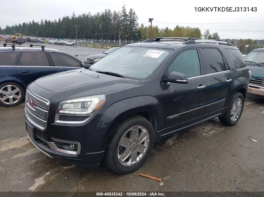 2014 GMC Acadia Denali VIN: 1GKKVTKD5EJ313143 Lot: 40535242