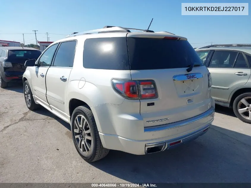 2014 GMC Acadia Denali VIN: 1GKKRTKD2EJ227017 Lot: 40648866