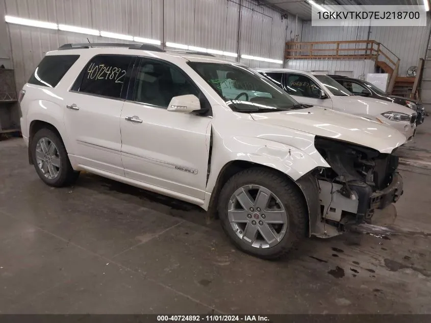 2014 GMC Acadia Denali VIN: 1GKKVTKD7EJ218700 Lot: 40724892