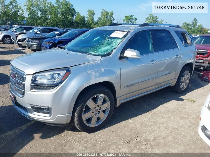 2015 GMC Acadia Denali VIN: 1GKKVTKD6FJ261748 Lot: 39803281