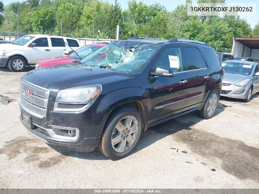 2015 GMC Acadia Denali VIN: 1GKKRTKDXFJ130262 Lot: 39901669