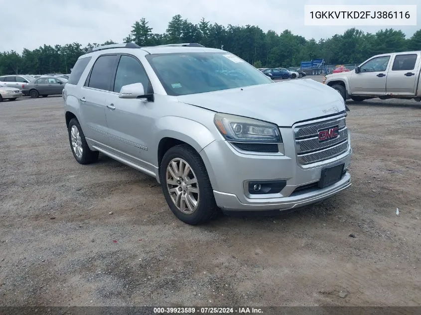 2015 GMC Acadia Denali VIN: 1GKKVTKD2FJ386116 Lot: 39923589