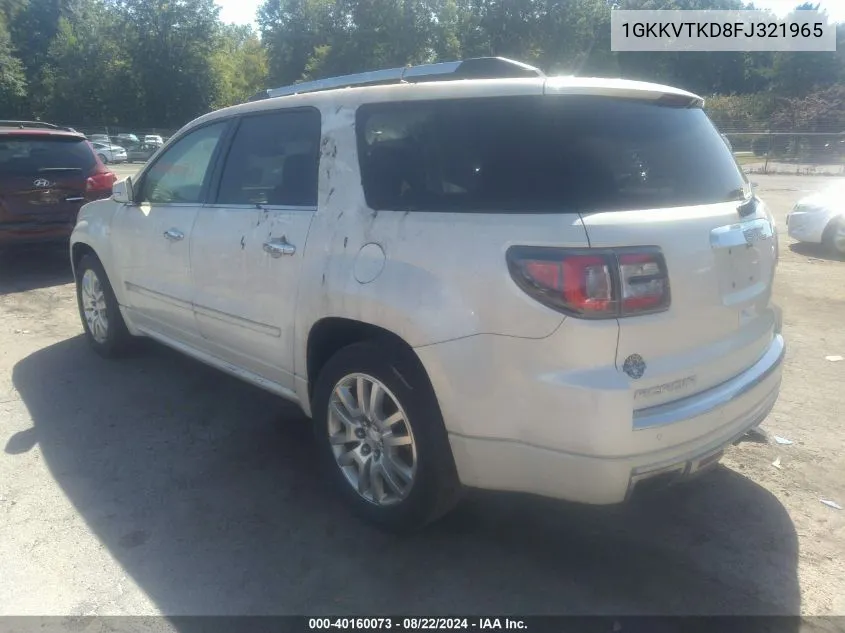 2015 GMC Acadia Denali VIN: 1GKKVTKD8FJ321965 Lot: 40160073