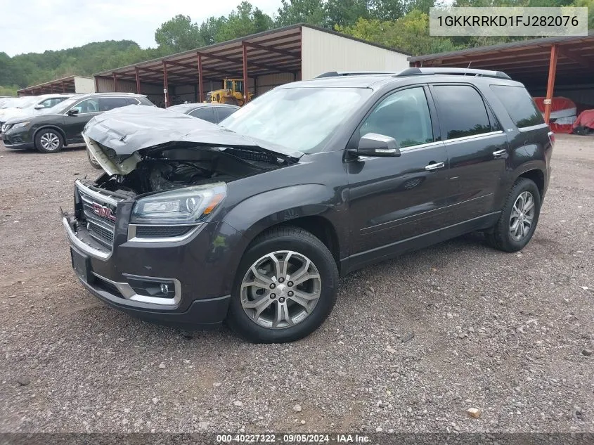 2015 GMC Acadia Slt-1 VIN: 1GKKRRKD1FJ282076 Lot: 40227322