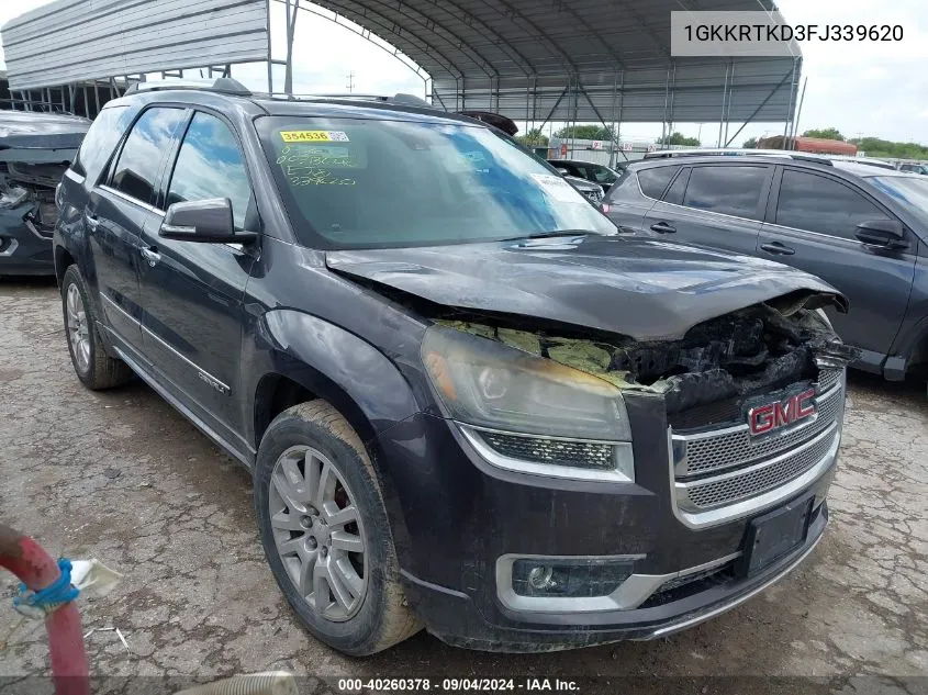 2015 GMC Acadia Denali VIN: 1GKKRTKD3FJ339620 Lot: 40260378