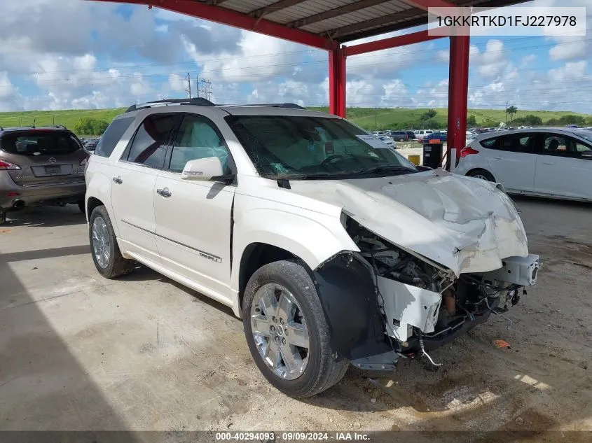 2015 GMC Acadia Denali VIN: 1GKKRTKD1FJ227978 Lot: 40294093