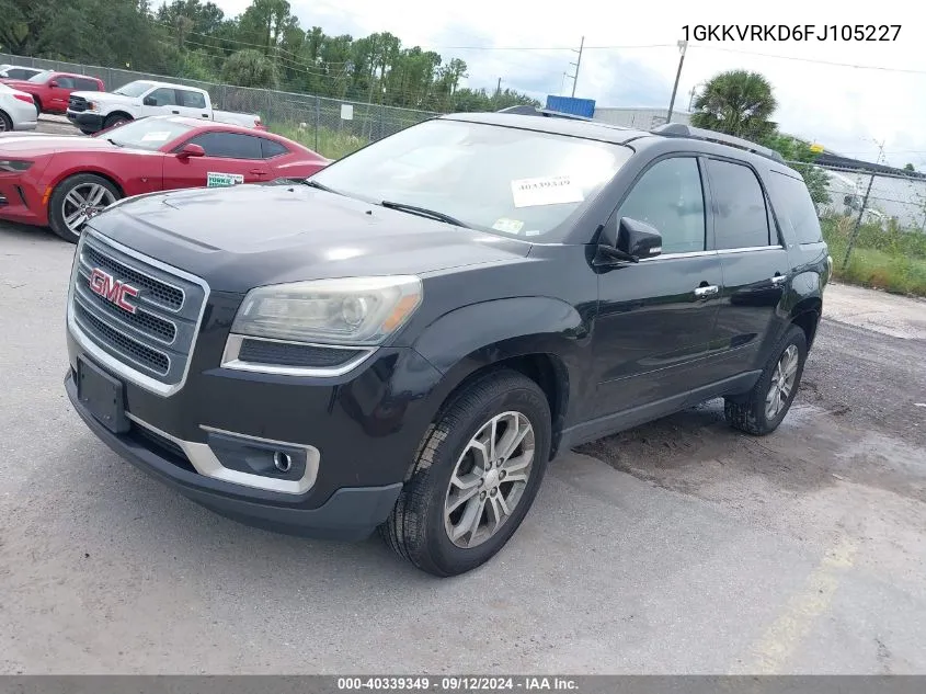 2015 GMC Acadia Slt-1 VIN: 1GKKVRKD6FJ105227 Lot: 40339349