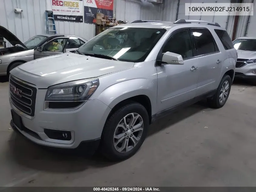 2015 GMC Acadia Slt-1 VIN: 1GKKVRKD2FJ214915 Lot: 40425245