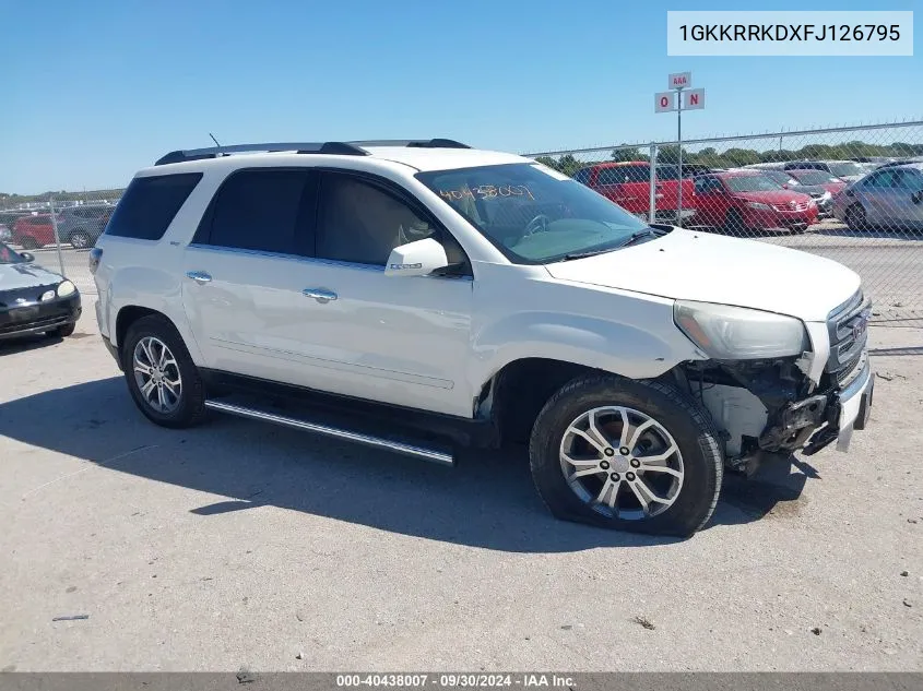 2015 GMC Acadia Slt-1 VIN: 1GKKRRKDXFJ126795 Lot: 40438007