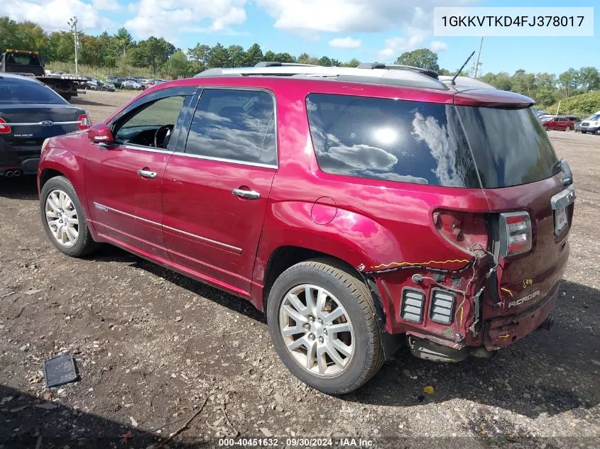 2015 GMC Acadia Denali VIN: 1GKKVTKD4FJ378017 Lot: 40451632