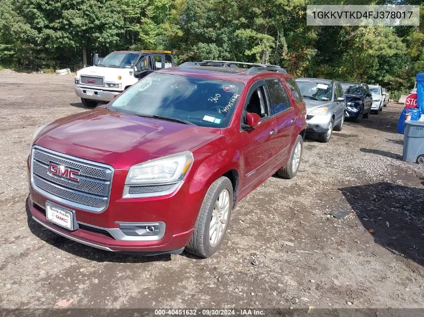 2015 GMC Acadia Denali VIN: 1GKKVTKD4FJ378017 Lot: 40451632