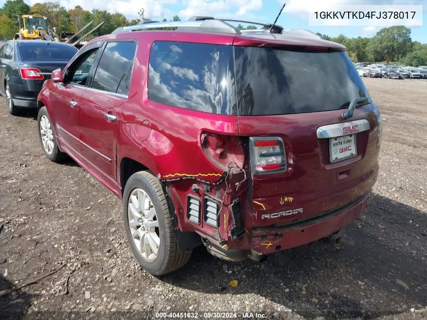 2015 GMC Acadia Denali VIN: 1GKKVTKD4FJ378017 Lot: 40451632