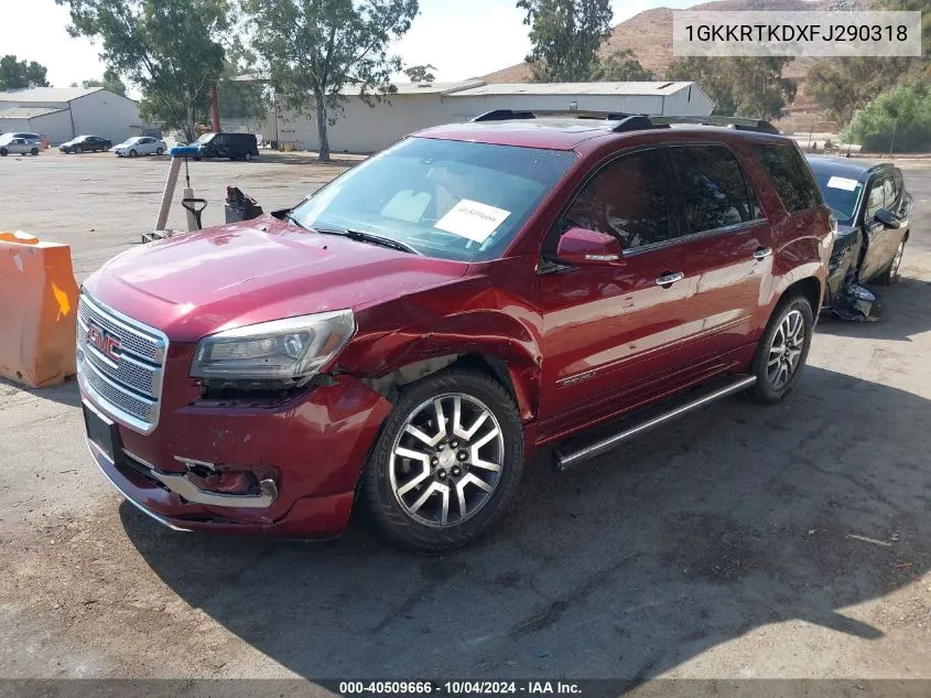 2015 GMC Acadia Denali VIN: 1GKKRTKDXFJ290318 Lot: 40509666