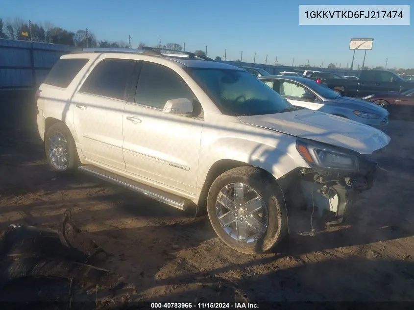 2015 GMC Acadia Denali VIN: 1GKKVTKD6FJ217474 Lot: 40783966