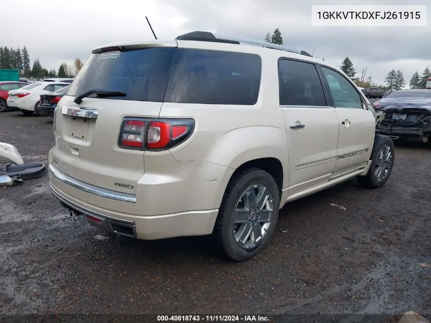 2015 GMC Acadia Denali VIN: 1GKKVTKDXFJ261915 Lot: 40818743