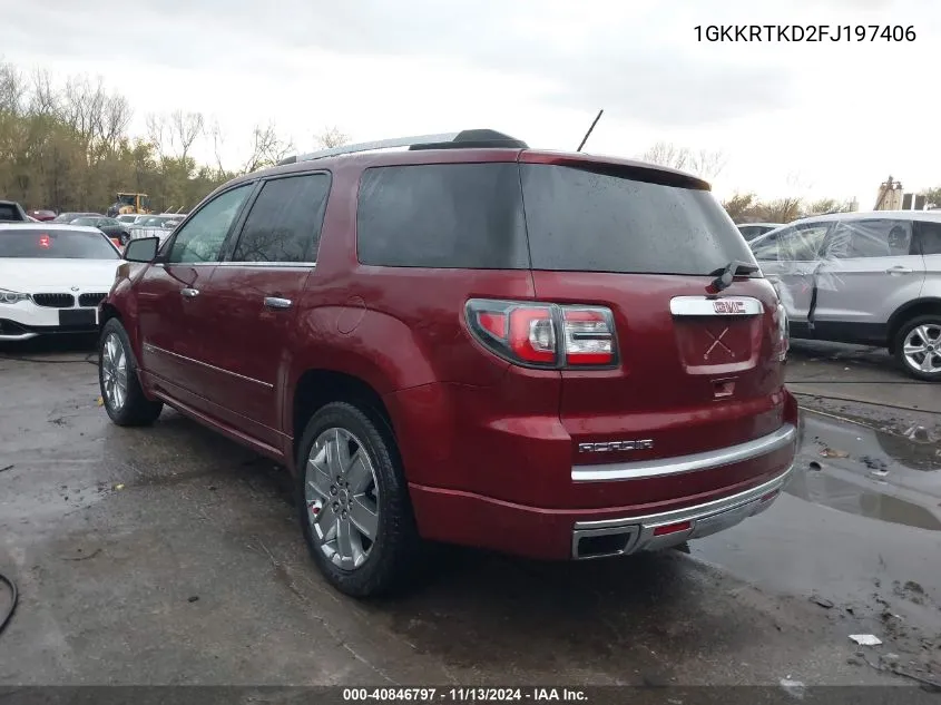 2015 GMC Acadia Denali VIN: 1GKKRTKD2FJ197406 Lot: 40846797