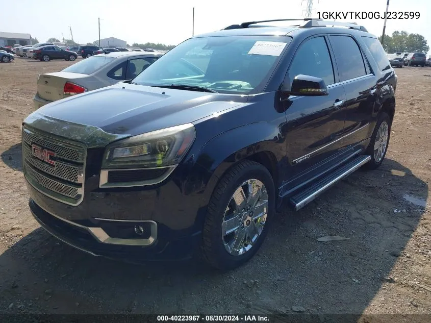 2016 GMC Acadia Denali VIN: 1GKKVTKD0GJ232599 Lot: 40223967