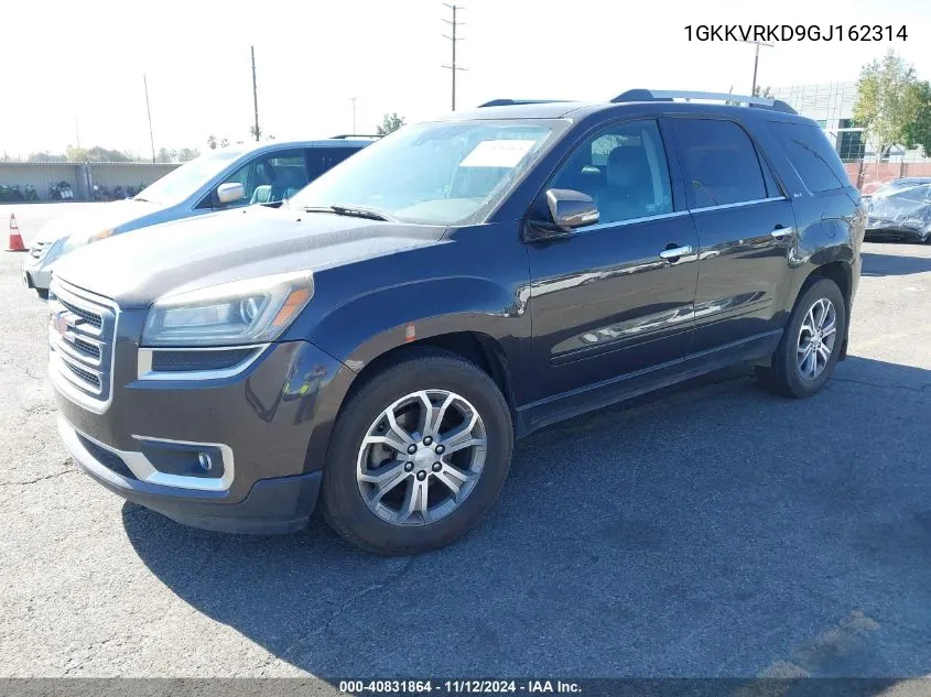 2016 GMC Acadia Slt-1 VIN: 1GKKVRKD9GJ162314 Lot: 40831864