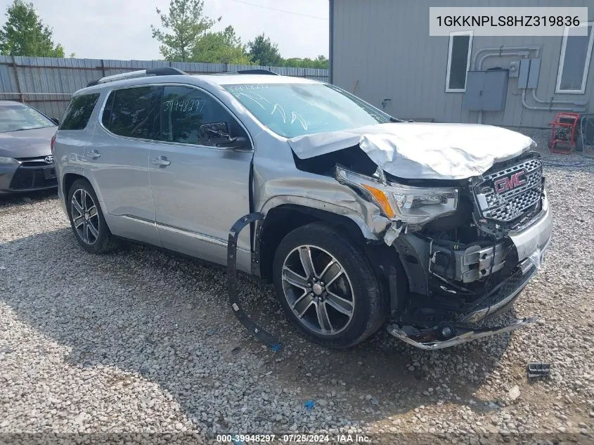 2017 GMC Acadia Denali VIN: 1GKKNPLS8HZ319836 Lot: 39948297