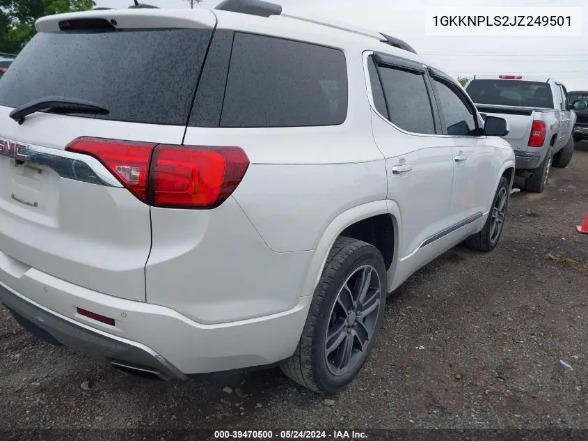 2018 GMC Acadia Denali VIN: 1GKKNPLS2JZ249501 Lot: 39470500