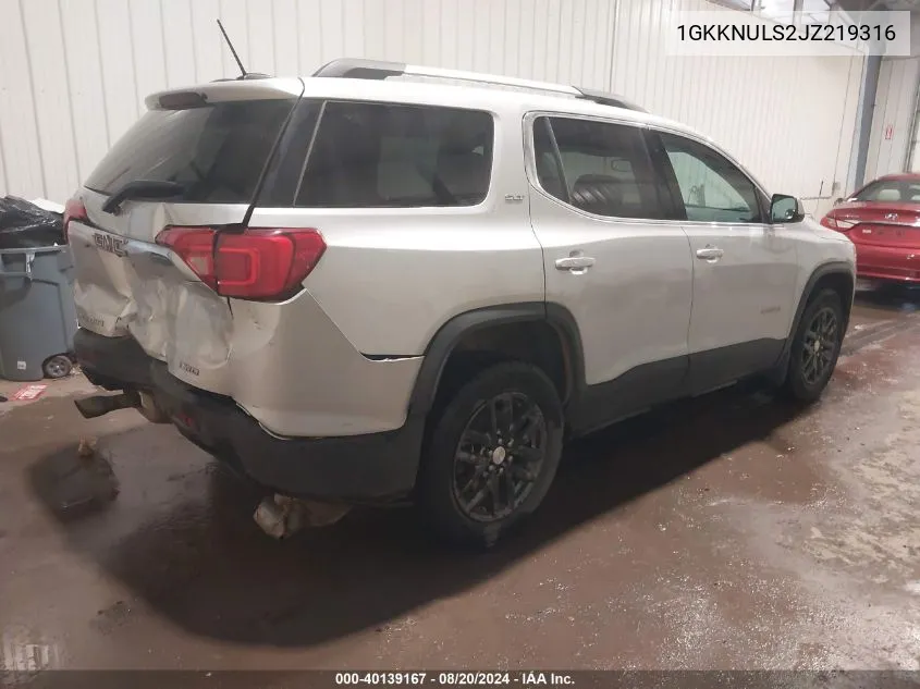 2018 GMC Acadia Slt-1 VIN: 1GKKNULS2JZ219316 Lot: 40139167