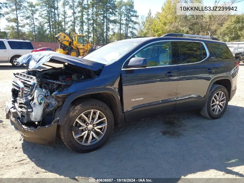 2018 GMC Acadia Sle-2 VIN: 1GKKNLLS3JZ239942 Lot: 40636057