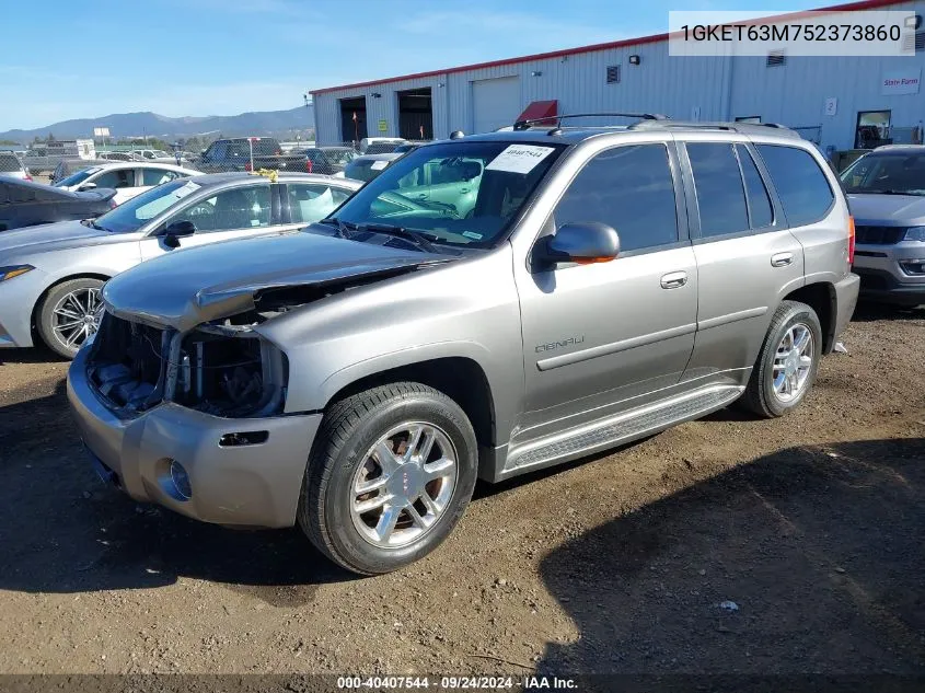 2005 GMC Envoy Denali VIN: 1GKET63M752373860 Lot: 40407544