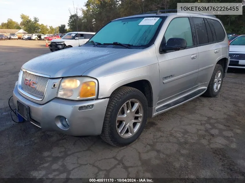 2006 GMC Envoy Denali VIN: 1GKET63M762226455 Lot: 40511170