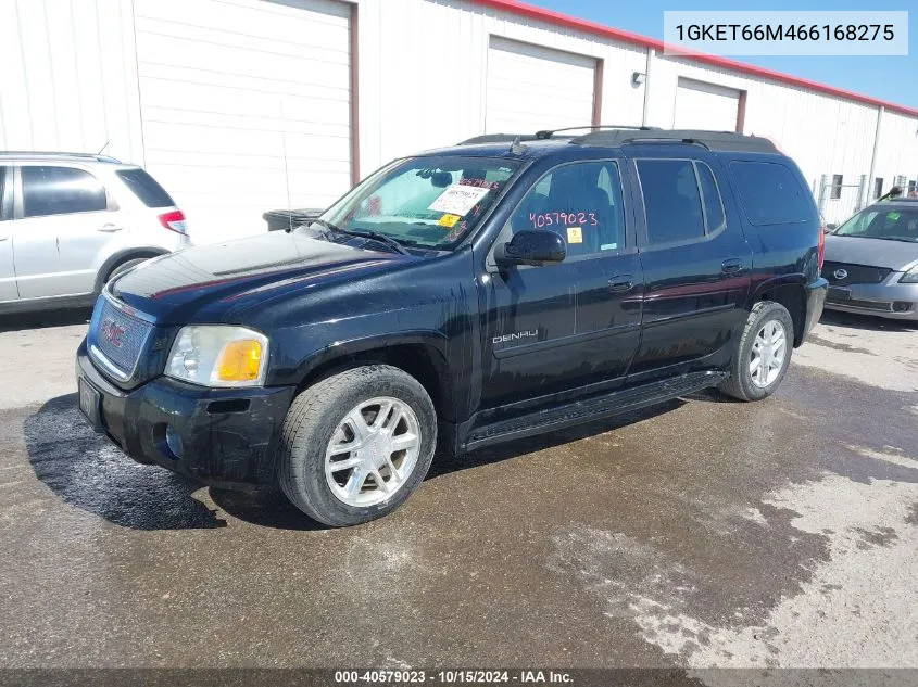 2006 GMC Envoy Xl Denali VIN: 1GKET66M466168275 Lot: 40579023