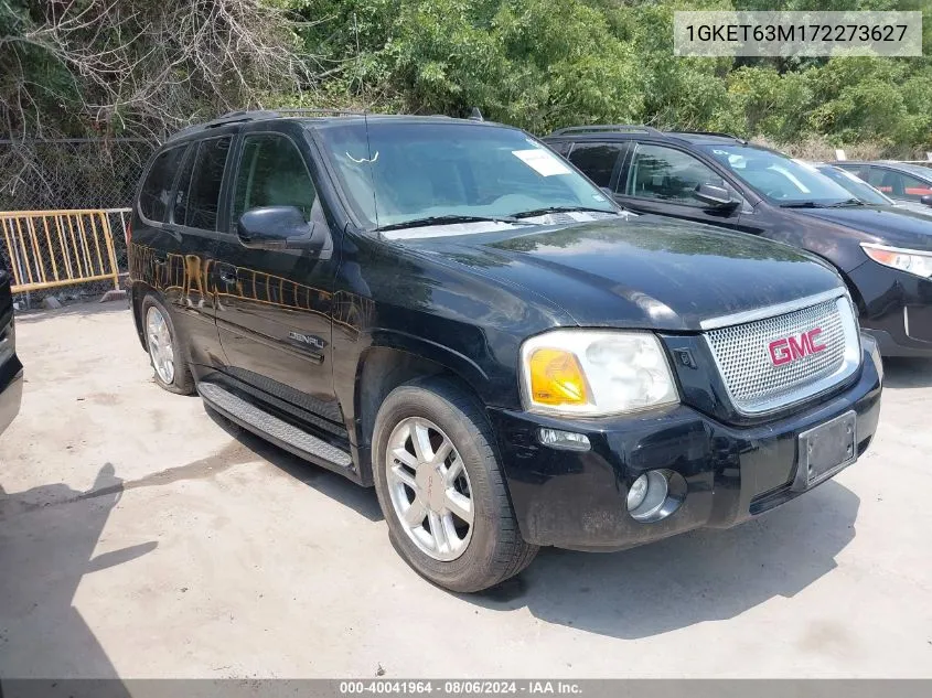 2007 GMC Envoy Denali VIN: 1GKET63M172273627 Lot: 40041964