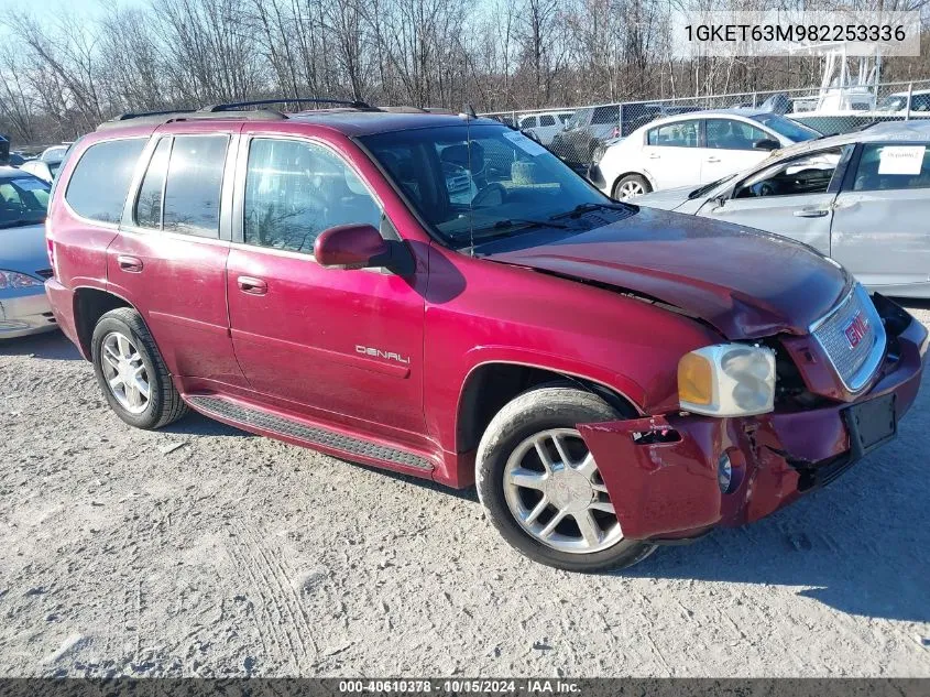 2008 GMC Envoy Denali VIN: 1GKET63M982253336 Lot: 40610378