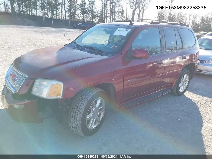 2008 GMC Envoy Denali VIN: 1GKET63M982253336 Lot: 40610378