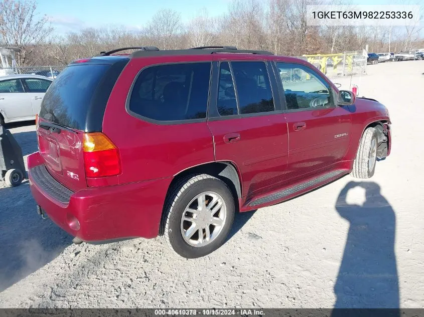 2008 GMC Envoy Denali VIN: 1GKET63M982253336 Lot: 40610378