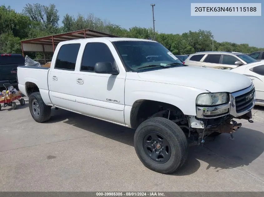 2006 GMC Sierra 1500 Denali VIN: 2GTEK63N461115188 Lot: 39985305