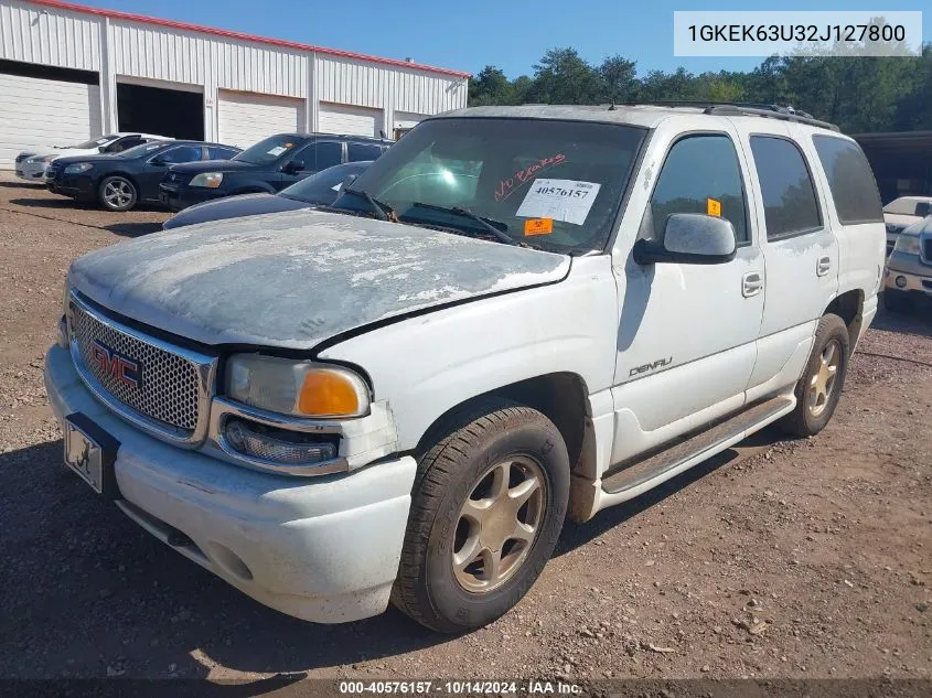 2002 GMC Yukon Denali VIN: 1GKEK63U32J127800 Lot: 40576157