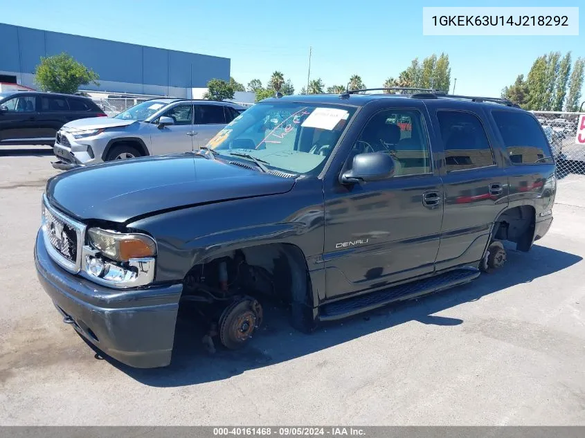 2004 GMC Yukon Denali VIN: 1GKEK63U14J218292 Lot: 40161468