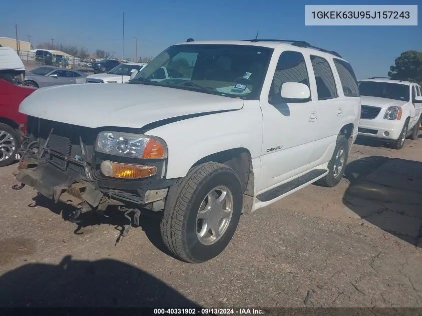 2005 GMC Yukon Denali VIN: 1GKEK63U95J157243 Lot: 40331902