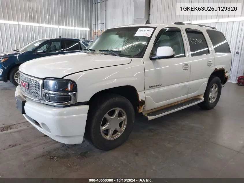 2006 GMC Yukon Denali VIN: 1GKEK63U26J129320 Lot: 40550380