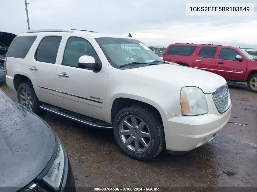 2011 GMC Yukon Denali VIN: 1GKS2EEF5BR103849 Lot: 39784596