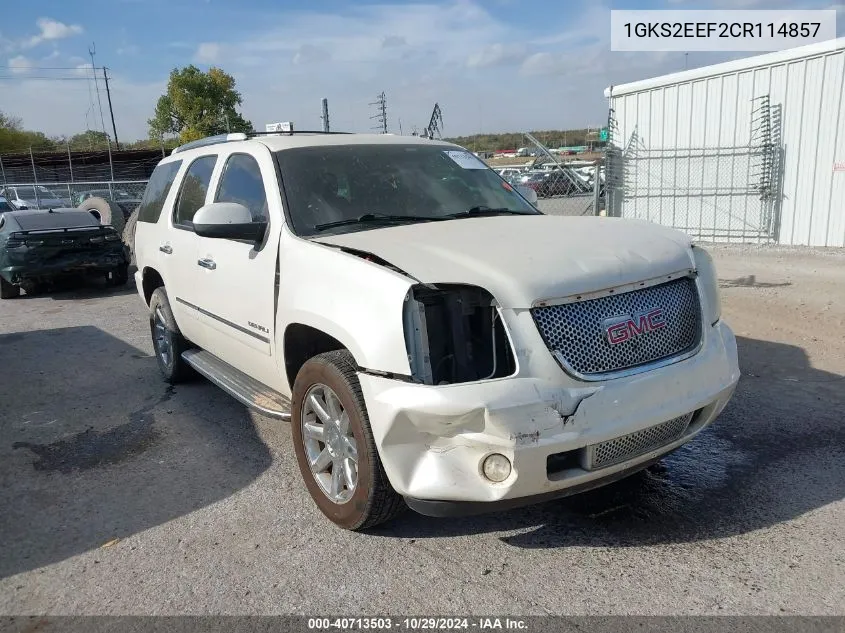 2012 GMC Yukon Denali VIN: 1GKS2EEF2CR114857 Lot: 40713503