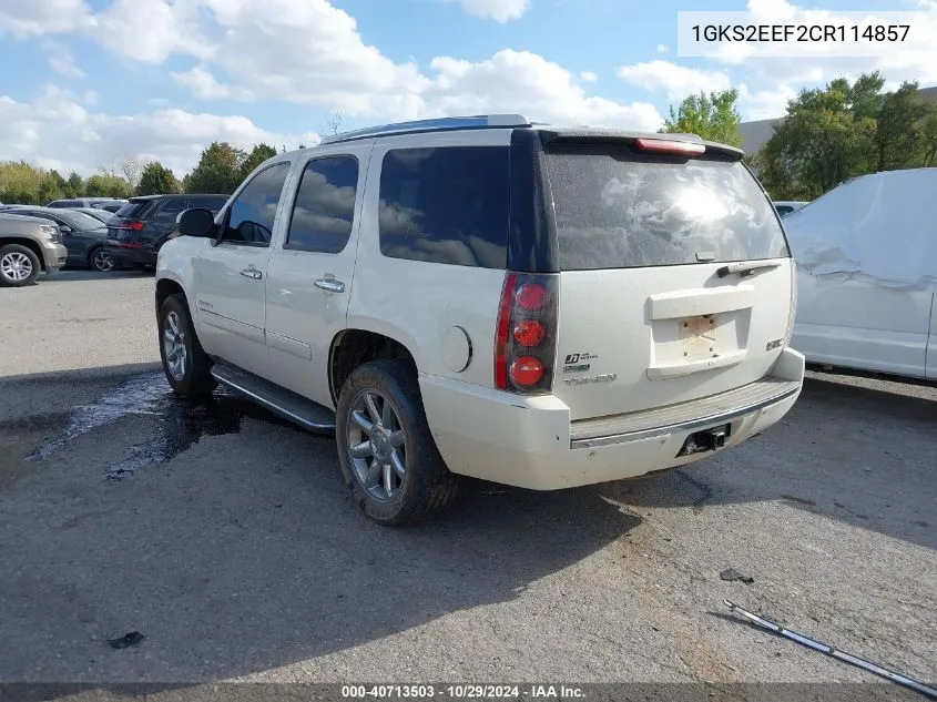 2012 GMC Yukon Denali VIN: 1GKS2EEF2CR114857 Lot: 40713503