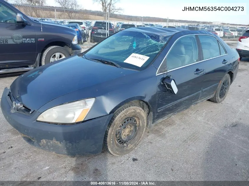 2004 Honda Accord Sdn Lx VIN: JHMCM56354C004273 Lot: 40813616