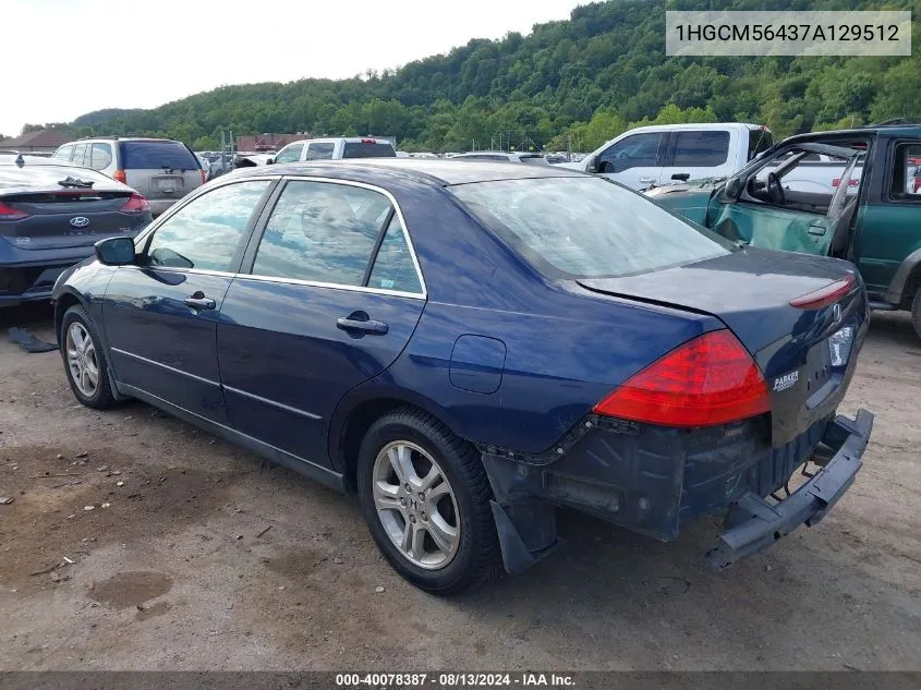 2007 Honda Accord 2.4 Lx VIN: 1HGCM56437A129512 Lot: 40078387