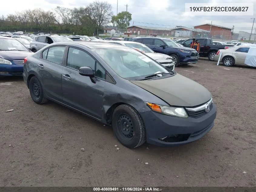 2012 Honda Civic Lx VIN: 19XFB2F52CE056827 Lot: 40809491